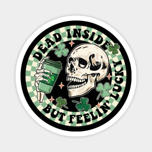 Dead Inside But Feelin' Lucky Funny Skeleton St Patricks Day Magnet